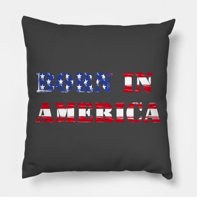 Born In America Pillow by Kibria1991