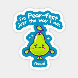 I'm Perfect, Just The Way That I Am (Nashi) Magnet