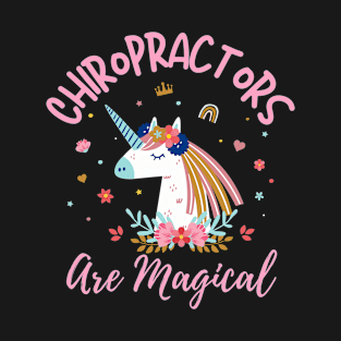 Chiropractors are magical funny chiropractic adjust physician T-Shirt