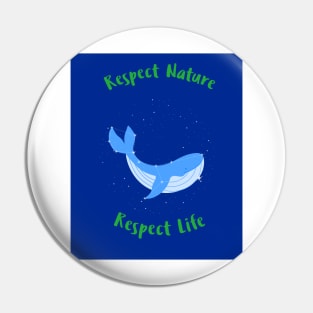 Respect Nature, Respect Life Pin