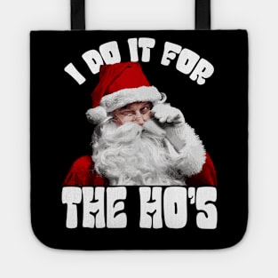 I Do It For The Ho's Funny Christmas Tote