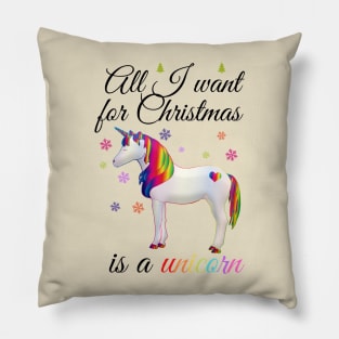 All I want for Christmas is a unicorn Pillow