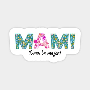 Mami, eres la mejor. Regalo para el Día de la Madre Magnet