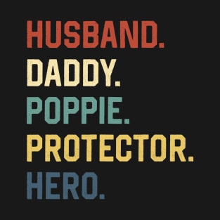 Fathers Day Shirt Husband Daddy Poppie Protector Hero Gift T-Shirt