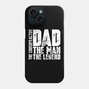 Dad The Man The Chiropractor The Legend Phone Case