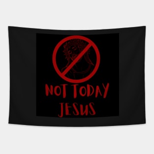 Not Today Jesus Tapestry