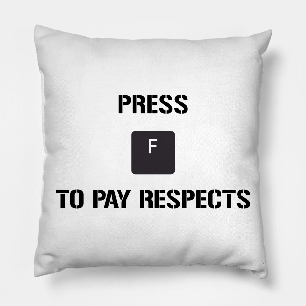 Funny Meme Press F to Pay Respects - Call Of Duty - Pillow