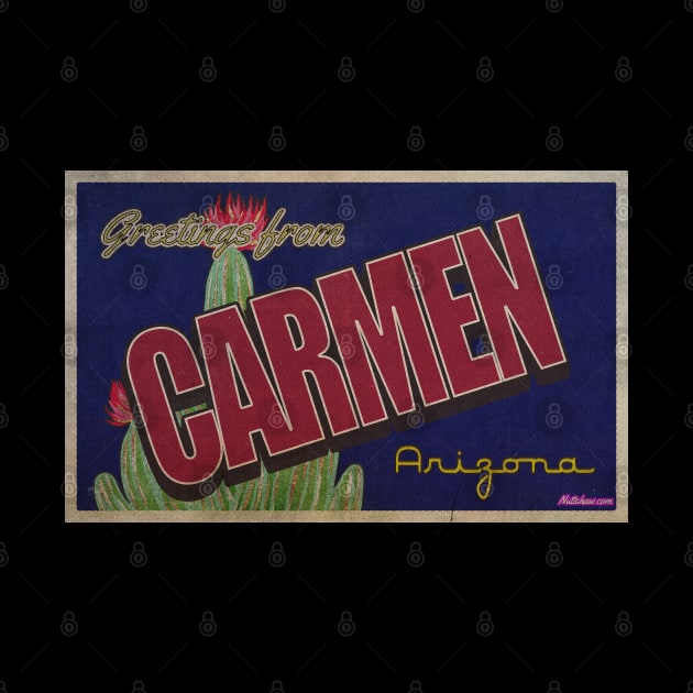 Greetings from Carmen, Arizona by Nuttshaw Studios