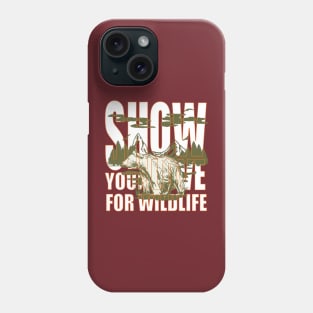 Show your love for wildlife Phone Case