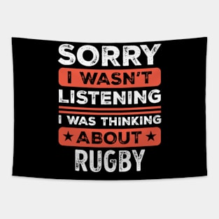 Sorry I wasn't listening Funny Rugby Tapestry