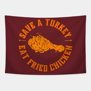 Save a turkey eat fried chicken Tapestry