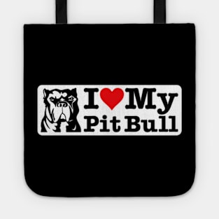 I LOVE MY PITBULL Tote