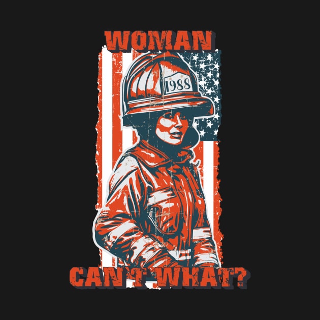 Firefighter woman USA flag funny sarcastic quote Woman can t what by HomeCoquette