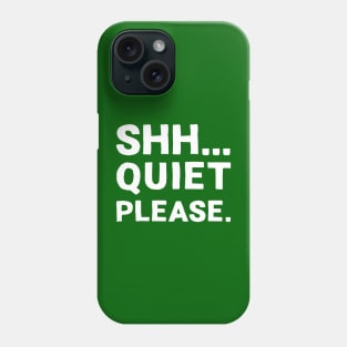 Shh... Quiet Please | Quotes | White | Emerald Green Phone Case