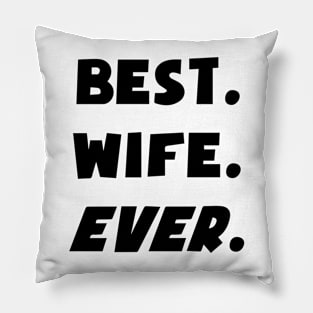 I Love My Worlds Best Wife Ever Pillow