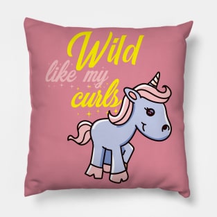 Wild like my curls. Unicorn lover gift Pillow