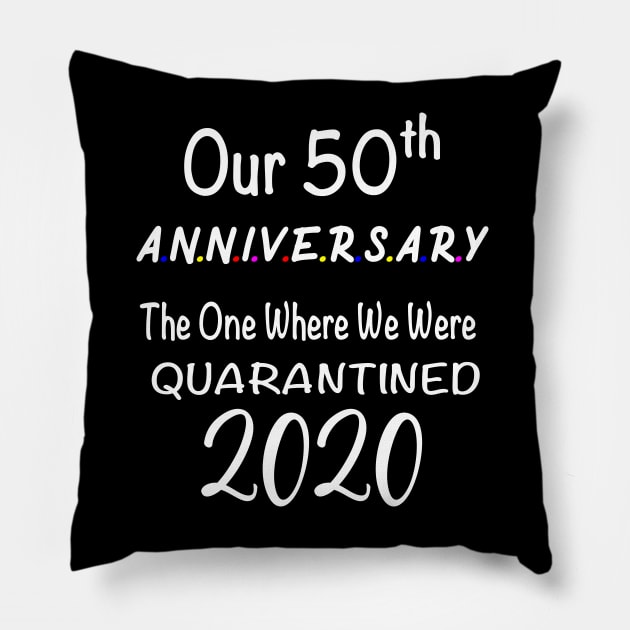 Our 50th Anniversary Quarantined 2020 Pillow by designs4up