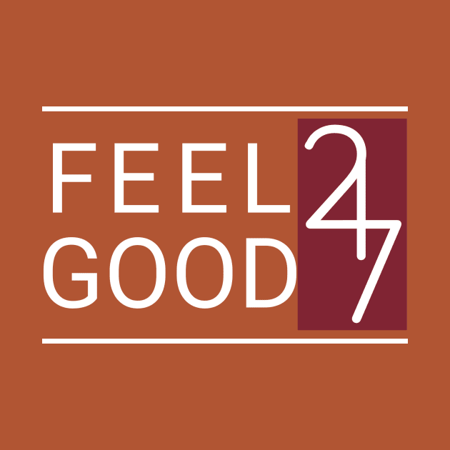 Feel Good 24/7 by Creation247