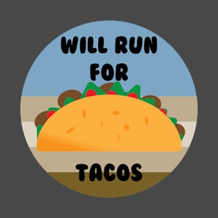 Will Run For Tacos T-Shirt