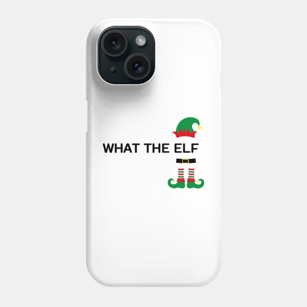 What the elf, funny christmas elf quote Phone Case by Rady