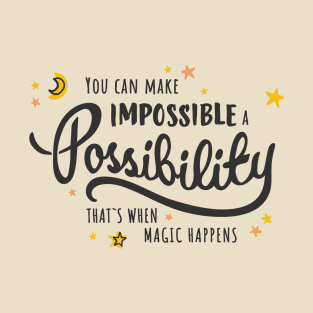 Make Impossible  Possibility - Light Background T-Shirt