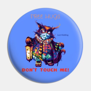 Free Owl Hugs - Just Kidding - Don't Touch Me! Pin