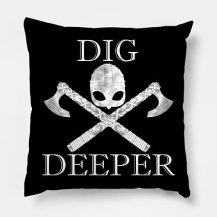 Dig Deeper Pillow