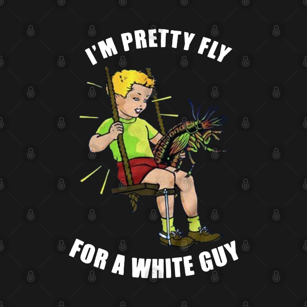 Vintage im pretty fly for a white guy by dullgold