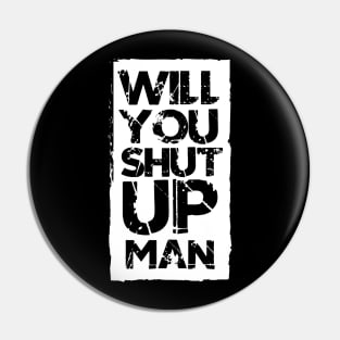 biden shut up man Pin