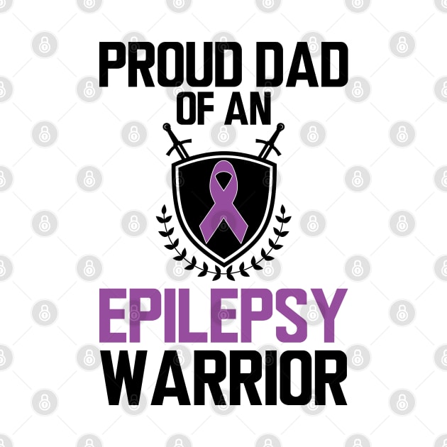 Proud dad of an epilepsy warrior by KC Happy Shop