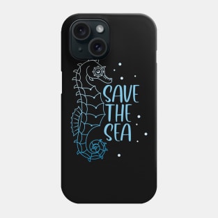 Seahorse Save The Sea Underwater Marine Life Phone Case