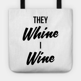 They Whine I Wine Shirt Vintage Moms Drinking Tee Tote