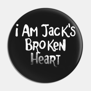 I am Jack's Broken Heart - FC series Pin