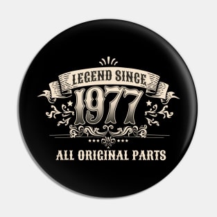 Retro Vintage Birthday Legend Since 1977 All Original Parts Pin