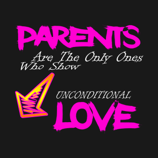 Parents are the only ones ... T-Shirt