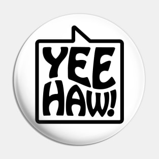 Yee-Haw! - Talking Shirt (Black) Pin