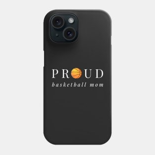 Proud Basketball Mom Phone Case