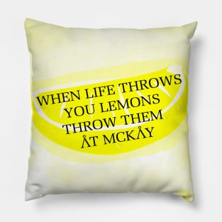 When life throws you lemons Pillow