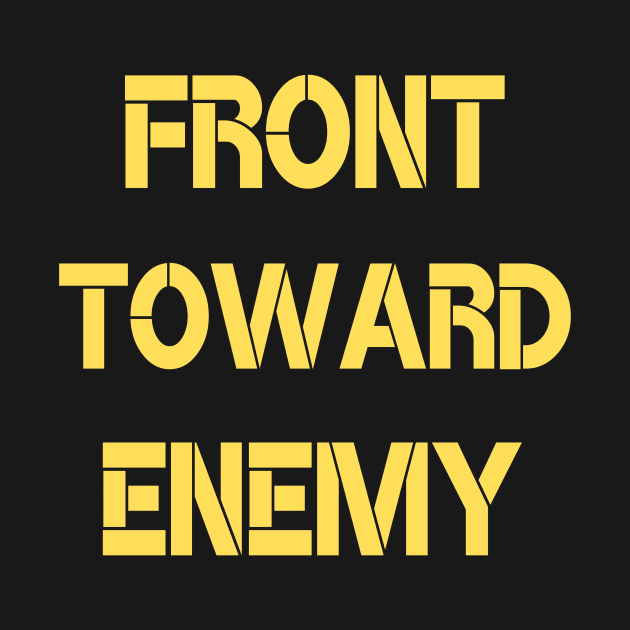 FRONT TOWARD ENEMY by kickstart