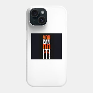 You can do it Phone Case