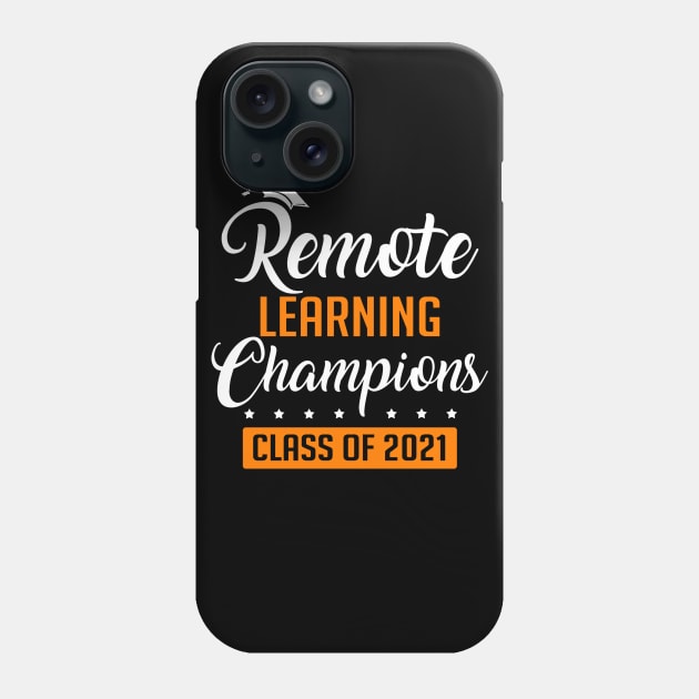 Remote learning champions class of 2021 Phone Case by binnacleenta