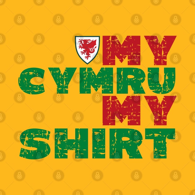 My Cymru My Shirt by Teessential