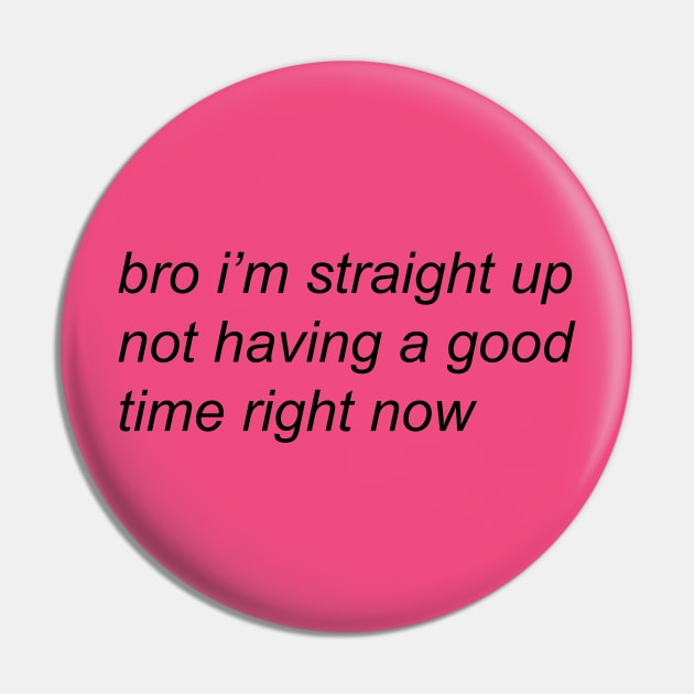 bro im straight up not having a good time right now Pin by SpaceDogLaika