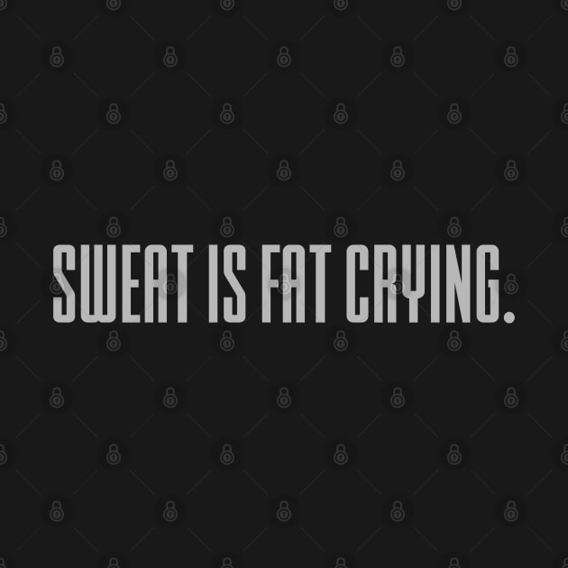 sweat is fat crying by Masterpopmind