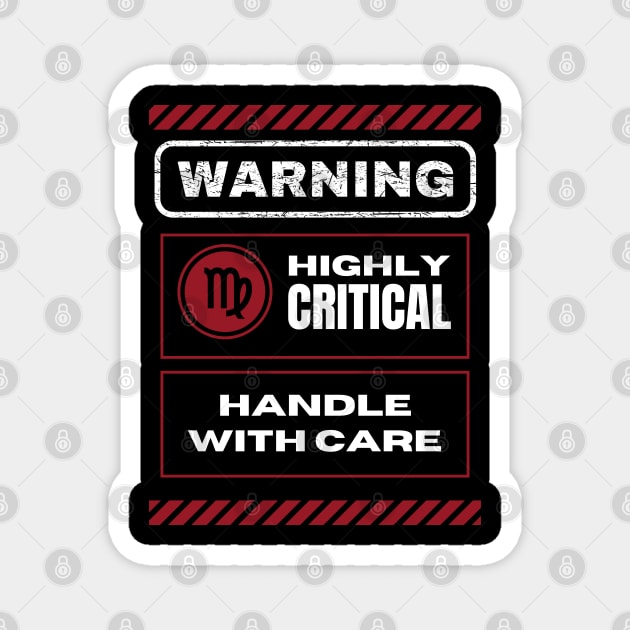 Funny Virgo Zodiac Sign - Warning, Highly Critical, Handle with Care - Black Magnet by LittleAna