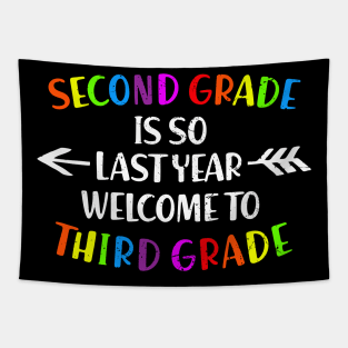 Second Grade Is So Last Year Welcome To Third grade Tapestry