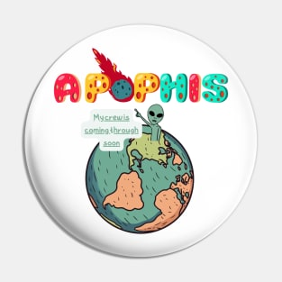 Apophis Funny Is coming funny Pin