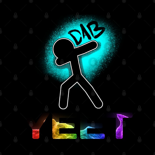 Yeet Dab - Trendy Dance - Dabbing Yeet Meme - Funny Humor Graphic Gift Saying by MaystarUniverse