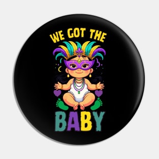 We Got The Baby Pregnancy Announcement Funny Mardi Gras Pin