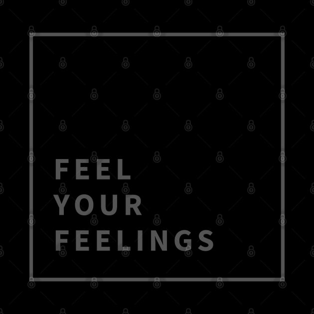 Feel Your Feelings by mentalhealthlou